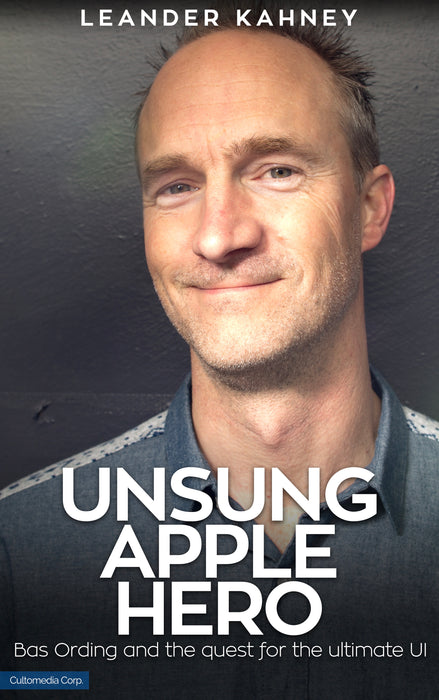 eBook: Unsung Apple Hero; Bas Ording and the quest for the ultimate UI